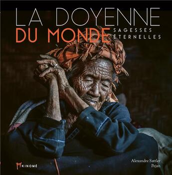 Couverture du livre « La doyenne du monde ; sagesses éternelles » de Alexandre Sattler et Pejan aux éditions Akinome