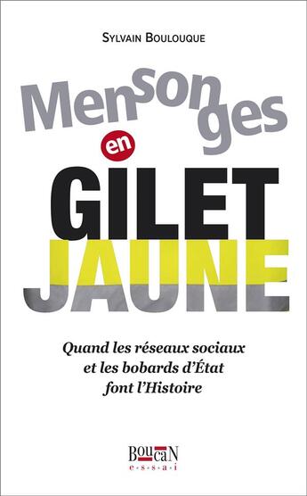 Couverture du livre « Mensonges en gilet jaune ; quand les réseaux sociaux et les bobards d'Etat font l'histoire » de Sylvain Boulouque aux éditions Serge Safran