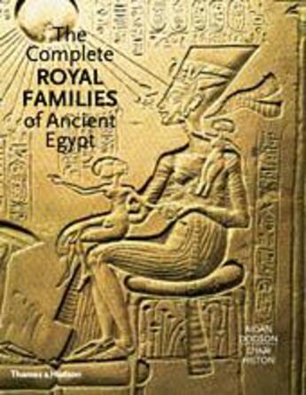 Couverture du livre « The complete royal families of ancient egypt (hardback) » de Dodson Aidan aux éditions Thames & Hudson