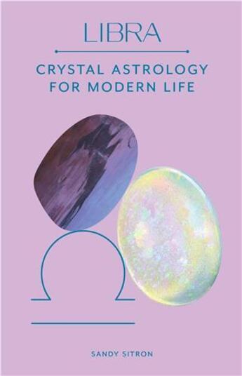 Couverture du livre « Libra : Crystal Astrology for Modern Life » de Sandy Sitron aux éditions Laurence King