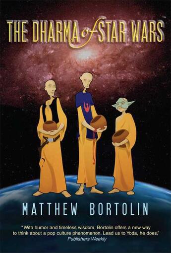 Couverture du livre « The Dharma of Star Wars » de Bortolin Matthew aux éditions Wisdom Publications