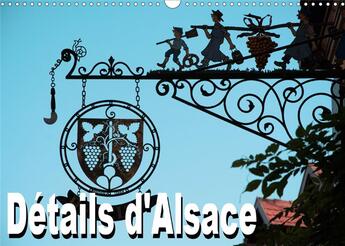 Couverture du livre « Details d alsace calendrier mural 2020 din a3 horizontal - calendrier mensuel avec 12 bel » de Thomas Bartruff aux éditions Calvendo