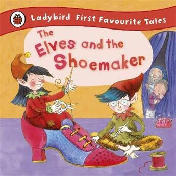 Couverture du livre « First favourite tales ; the elves and the shoemaker » de Lorna Reid aux éditions Ladybird