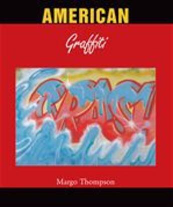 Couverture du livre « American Graffiti » de Margo Thompson aux éditions Parkstone International