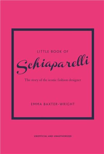 Couverture du livre « Little book of Schiaparelli » de Emma Baxter-Wright aux éditions Welbeck