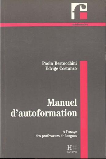 Couverture du livre « Manuel D'Autoformation A L'Usage Des Professeurs De Langue » de Bertocchini+Costanzo aux éditions Hachette Fle