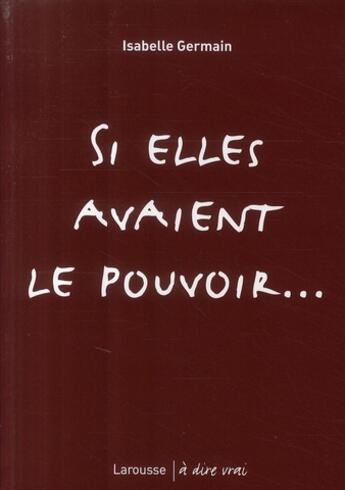 Couverture du livre « Si elles avaient le pouvoir... » de Isabelle Germain aux éditions Larousse