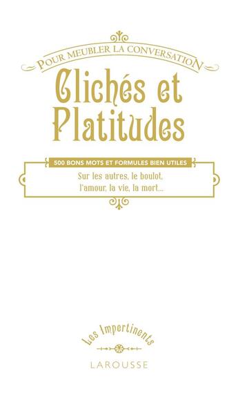 Couverture du livre « Clichés et platitudes ; pour meubler la conversation » de  aux éditions Larousse