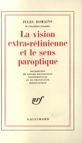 Couverture du livre « La vision extra-retinienne et le sens paroptique - recherches de psycho-physiologie experimentale et » de Jules Romains aux éditions Gallimard