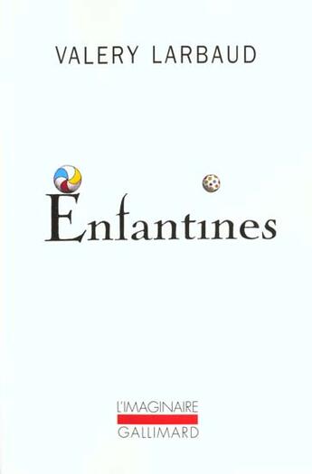 Couverture du livre « Enfantines » de Valery Larbaud aux éditions Gallimard