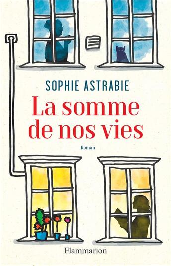 Couverture du livre « La somme de nos vies » de Sophie Astrabie aux éditions Flammarion