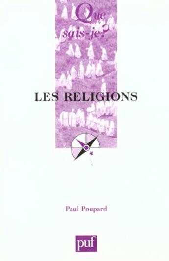 Couverture du livre « Religions (7eme edition) (les) » de Paul Poupard aux éditions Que Sais-je ?