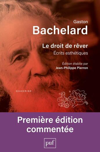 Couverture du livre « Le droit de rêver : Édition établie par Jean-Philippe Pierron » de Gaston Bachelard aux éditions Puf