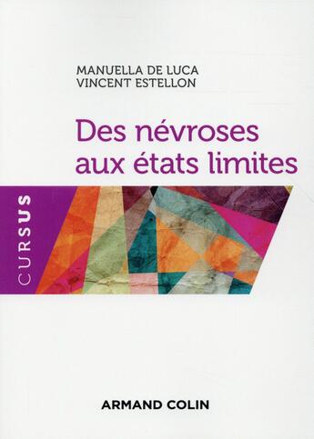 Couverture du livre « Des névroses aux états limites » de Vincent Estellon et Manuella De Luca aux éditions Armand Colin