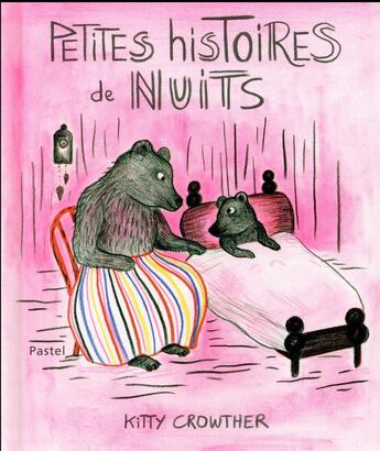 Couverture du livre « Petites histoires de nuits » de Kitty Crowther aux éditions Ecole Des Loisirs