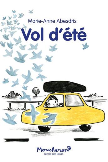 Couverture du livre « Vol d'été » de Marie-Anne Abesdris aux éditions Ecole Des Loisirs