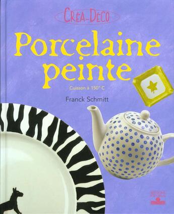 Couverture du livre « Porcelaine Peinte Cuisson A 150 C » de Schmitt Franck aux éditions Fleurus