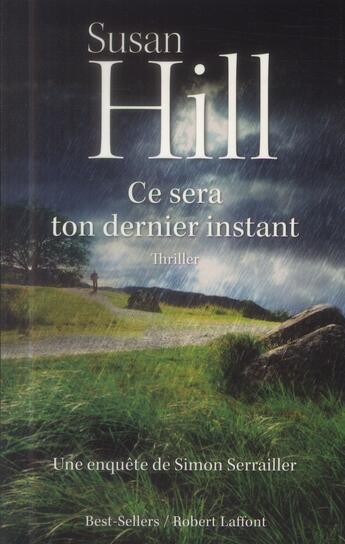 Couverture du livre « Ce sera ton dernier instant » de Susan Hill aux éditions Robert Laffont