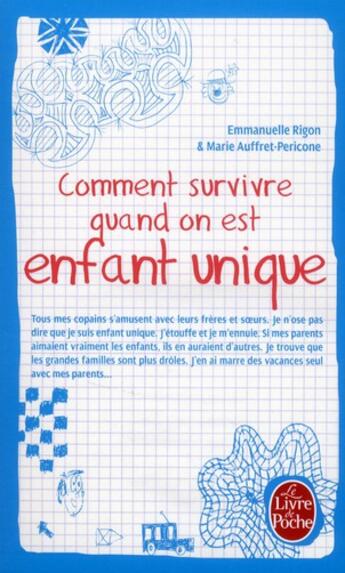 Couverture du livre « Comment survivre quand on est enfant unique » de E Rigon et Auffret-Pericone aux éditions Le Livre De Poche