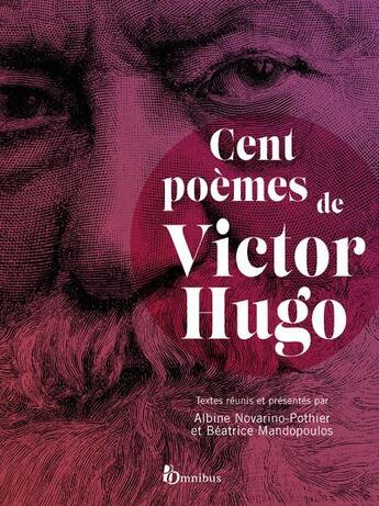 Couverture du livre « Cent poèmes de Victor Hugo » de Victor Hugo aux éditions Omnibus