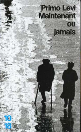 Couverture du livre « Maintenant Ou Jamais » de Primo Levi aux éditions 10/18