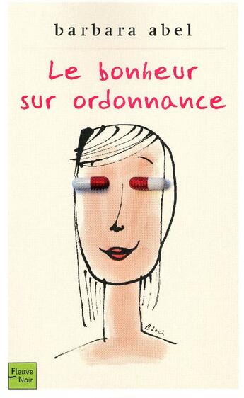 Couverture du livre « Le bonheur sur ordonnance » de Barbara Abel aux éditions Fleuve Editions