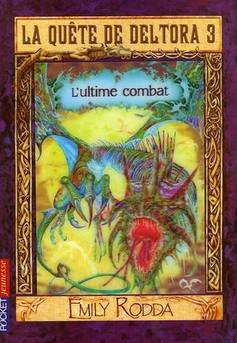 Couverture du livre « La quete de deltora 3 - tome 4 l'ultime combat - vol04 » de Emily Rodda aux éditions Pocket Jeunesse