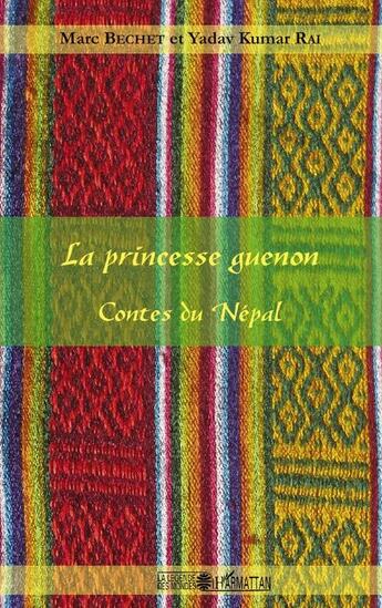 Couverture du livre « La princesse guenon ; contes du Népal » de Marc Bechet et Yadav Kumar Rai aux éditions L'harmattan