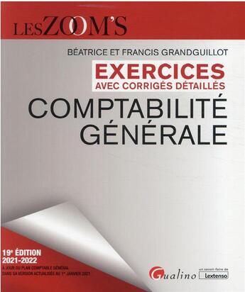 Couverture du livre « Exercices avec corrigés détailles ; comptabilité générale : 85 exercices de comptabilité générale avec des corrigés détaillés (19e édition) » de Beatrice Grandguillot et Francis Grandguillot aux éditions Gualino