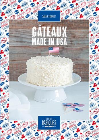 Couverture du livre « Gâteaux made in USA » de Schmidt Sarah aux éditions Mango