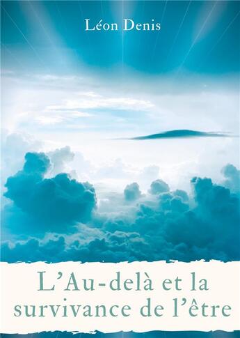 Couverture du livre « Théosophie et anthroposophie t.2 ; l'au-delà et la survivance de l'être ; une lecture philosophique, théosophique, et spirite, de la vie après la mort » de Léon Denis aux éditions Books On Demand