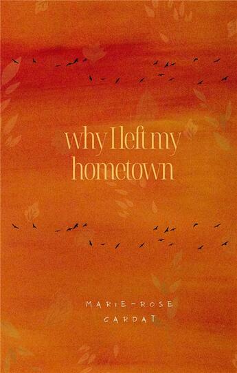 Couverture du livre « Why I left my Hometown » de Cardat Marie-Rose aux éditions Books On Demand