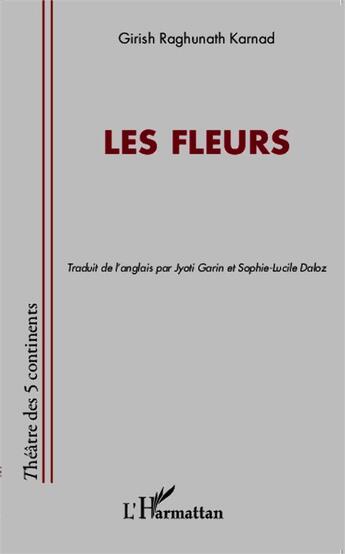 Couverture du livre « Les fleurs » de Girish Raghunath Karnad aux éditions L'harmattan