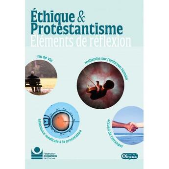 Couverture du livre « Ethique et protestantisme - elements de reflexion » de Commission Ethique D aux éditions Olivetan