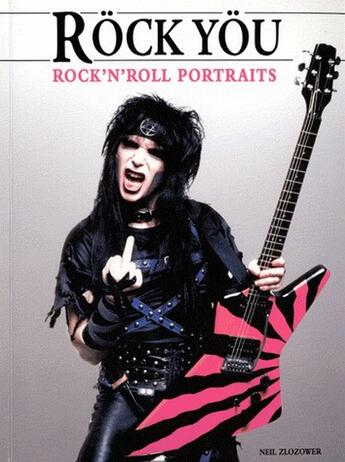 Couverture du livre « Rock you ; rock'n'roll portraits » de Neil Zlozower aux éditions Music And Entertainment