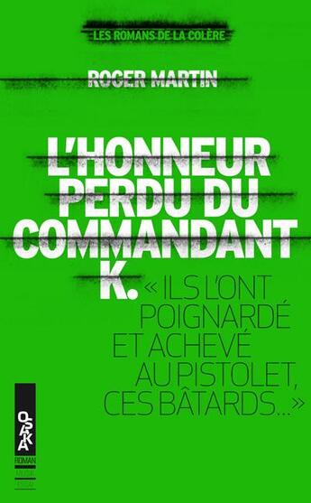 Couverture du livre « L'honneur perdu du commandant K. » de Roger Martin aux éditions Oslo