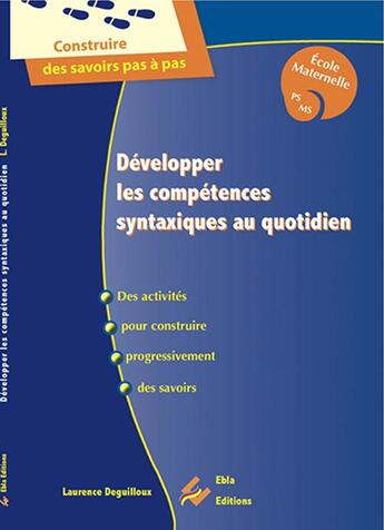 Couverture du livre « Developper les competences syntaxiques au quotidien » de Laurence Deguilloux aux éditions Ebla