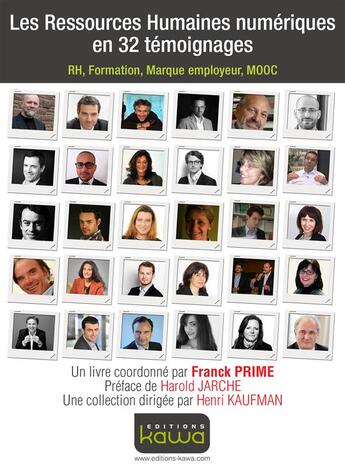 Couverture du livre « Les ressources humaines numériques en 32 témoignages ; rh, formation, marque employeur, mooc » de Franck Prime aux éditions Kawa
