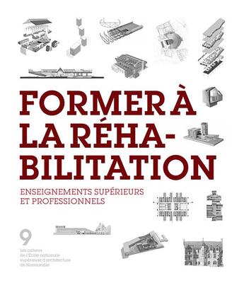 Couverture du livre « Former à la réhabilitation ; enseignements supérieurs et professionnels » de  aux éditions Point De Vues