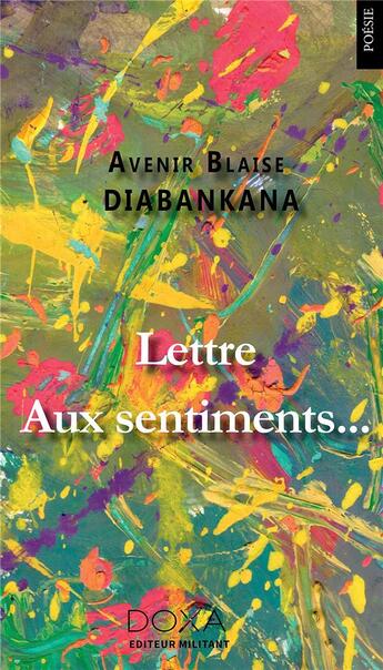 Couverture du livre « Lettres aux sentiments » de Avenir Blaise Diabakana aux éditions La Doxa