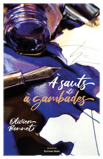 Couverture du livre « A sauts et a gambades » de Olivier Bonnet aux éditions Editions Maia