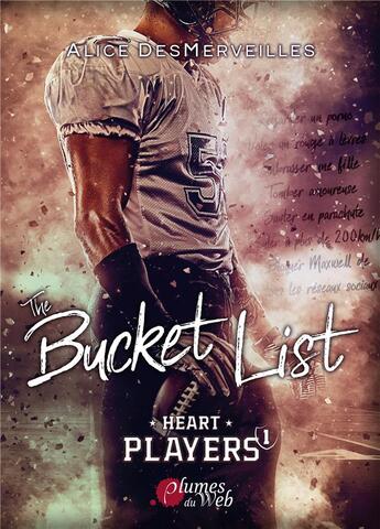 Couverture du livre « Heart Players Tome 1 : the bucket list » de Desmerveilles Alice aux éditions Plumes Du Web