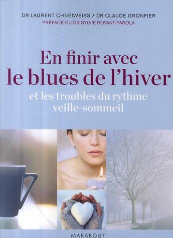 Couverture du livre « En finir avec le blues de l'hiver ; et les troubles du rythme veille-sommeil » de Chneiweiss-L+Grontie aux éditions Marabout