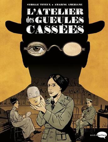 Couverture du livre « L'atelier des gueules cassées » de Amazing Ameziane et Sybille Titeux aux éditions Marabulles