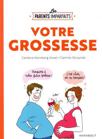 Couverture du livre « Les parents imparfaits ; votre grossesse » de Camille Skrzynski et Candice Kornberg Anzel aux éditions Marabout