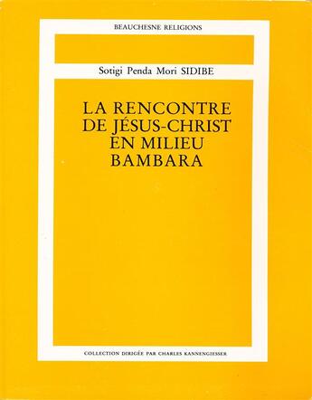 Couverture du livre « La rencontre de Jésus-Christ en milieu bambara » de Sotigi Penda Mori Sidibe aux éditions Beauchesne