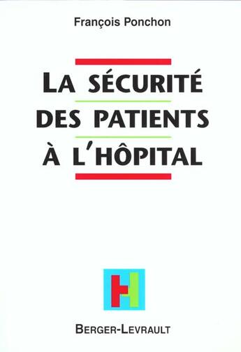 Couverture du livre « Securite des patients a l'hopital » de Ponchon aux éditions Berger-levrault