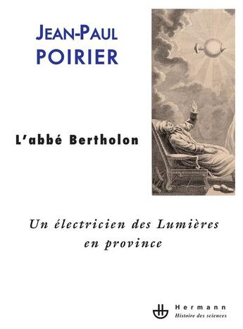 Couverture du livre « L'abbé Bertholon ; un électricien des Lumières en province » de Jean-Paul Poirier aux éditions Hermann