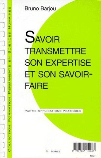 Couverture du livre « Transmettre son expertise et son savoir-faire » de Bruno Barjou aux éditions Esf