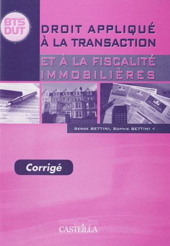 Couverture du livre « Droit appliqué à la transaction et à la fiscalité immobilière ; guide pédagogique » de S Bettini aux éditions Casteilla